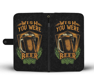 Wish You Were Beer  Phone Wallet Case