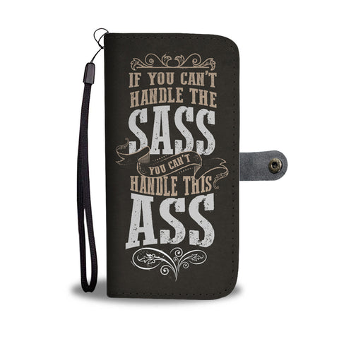 Image of If You Can't Handle The Sass You Can't Handle This Ass Phone Wallet Case