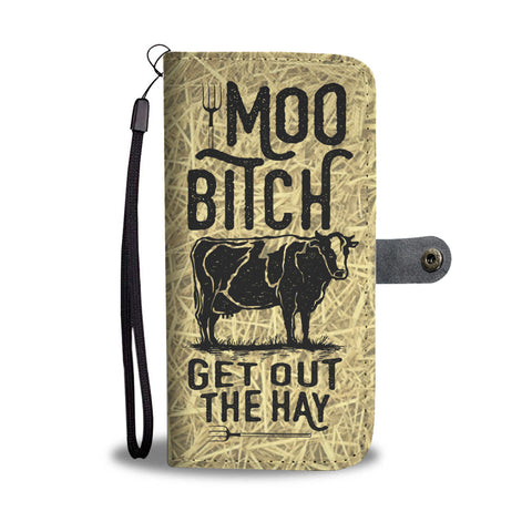 Image of Moo Bitch Get Out The Hay Phone Wallet Case