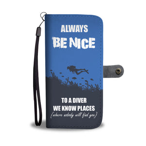 Always Be Nice To A Diver Phone Wallet Case