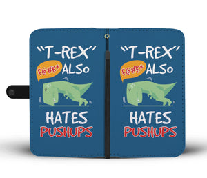 T-Rex Hates Pushups Phone Wallet Case