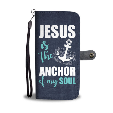 Image of Jesus Is The Anchor Of My Soul Phone Wallet Case