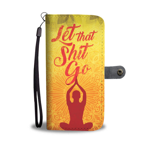 Image of Let That Shit Go Phone Wallet Case